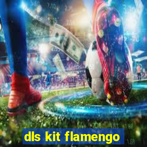 dls kit flamengo